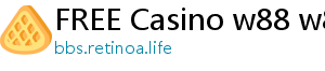 FREE Casino w88 w88ub