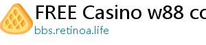 FREE Casino w88 com